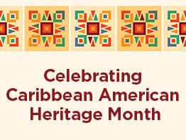 Celebrating Caribbean American Heritage Month